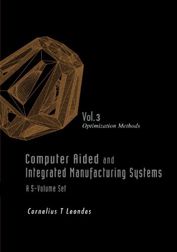 technical//computer-aided-and-integrated-manufacturing-systems---volume-3-optimization-methods-9789812389817