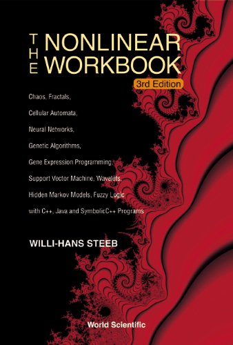 technical//the-nonlinear-workbook-chaos-fractals-cellular-automata-neural-networks-genetic-algorithms-gene-expression-programming-support-vector-machine-java-and-symbolicc-programs-3rd-edition--9789812562784