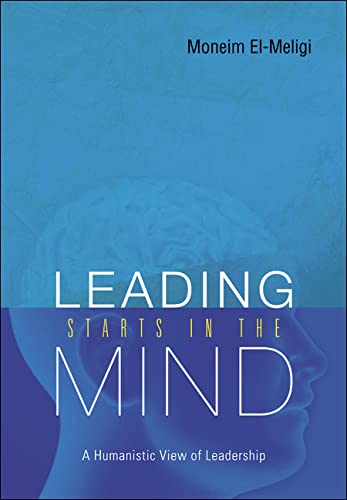 technical/management/leading-starts-in-the-mind-a-humanistic-view-of-leadership-9789812564139