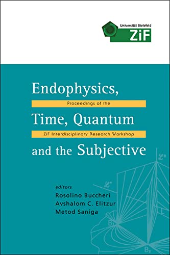 technical/general/endophysics-time-quantum-and-the-subjective---proceedings-of-the-zif-interdisciplinary-research-workshop-with-cd-rom--9789812565099