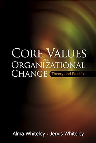 technical/management/core-values-and-organizational-change-theory-and-practice-9789812569028