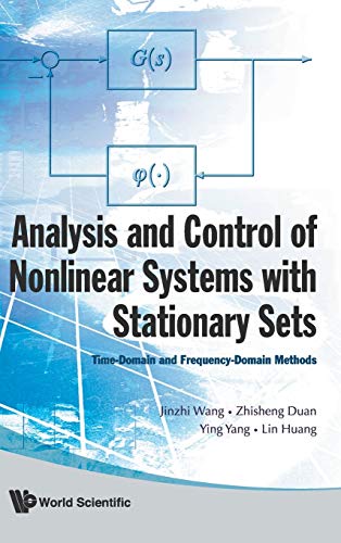technical/mathematics/analysis-and-control-of-nonlinear-systems-with-stationary-sets-time-domain-and-frequency-domain-methods-9789812814692