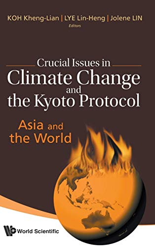 technical/general/crucial-issues-in-climate-change-and-the-kyoto-protocol-asia-and-the-world-9789814277525