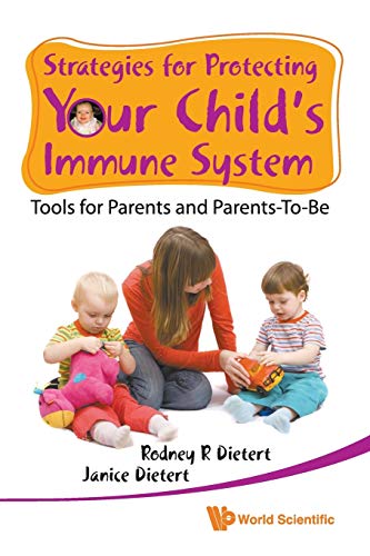 medical/pediatrics/strategies-for-protecting-your-child-s-immune-system-tools-for-parents-and-parents-to-be-9789814287098