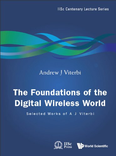 technical/general/the-foundations-of-the-digital-wireless-world-selected-works-of-a-j-viterbi-9789814287500