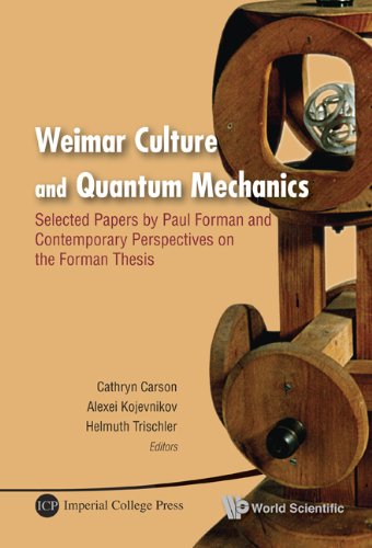 technical/general/weimar-culture-and-quantum-mechanics-selected-papers-by-paul-forman-and-contemporary-perspectives-on-the-forman-thesis-9789814293112