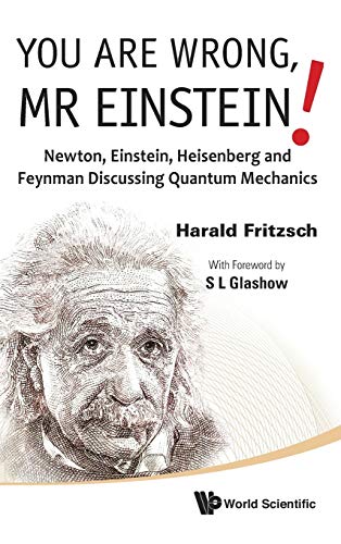 technical/general/you-are-wrong-mr-einstein-newton-einstein-heisenberg-and-feynman-discussing-quantum-mechanics-9789814324991