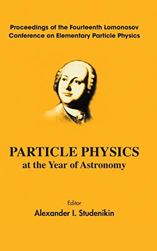 technical/general/particle-physics-at-the-year-of-astronomy---proceedings-of-the-fourteenth-lomonosov-conference-on-elementary-particle-physics-9789814329675