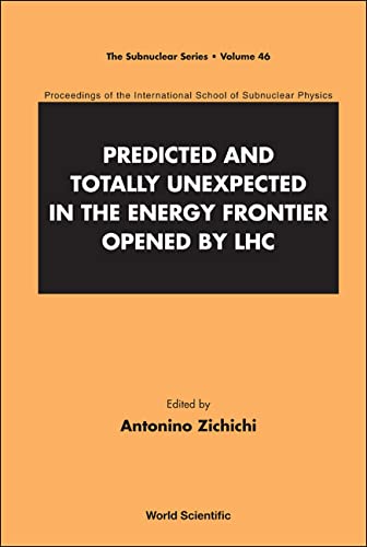 technical/general/predicted-and-totally-unexpected-in-the-energy-frontier-opened-by-lhc---proceedings-of-the-international-school-of-subnuclear-physics-9789814340205