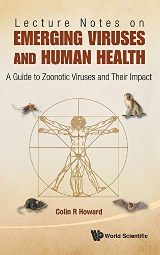medical-reference-books//lecture-notes-on-emerging-viruses-and-human-health-a-guide-to-zoonotic-viruses-and-their-impact-9789814366908