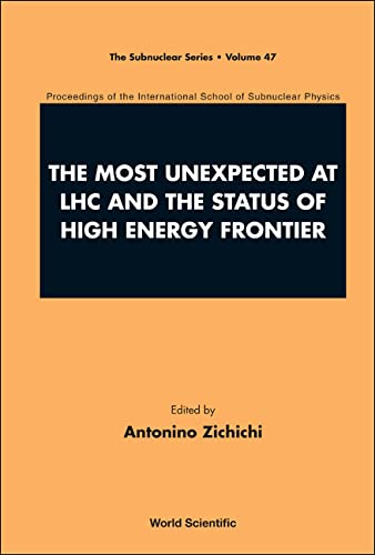 technical/general/the-most-unexpected-at-lhc-and-the-status-of-high-energy-frontier-proceedings-of-the-international-school-of-subnuclear-physics-9789814374118