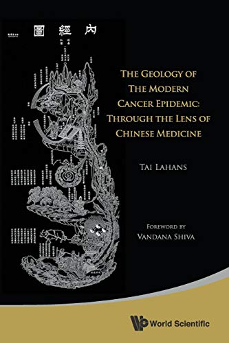 technical//the-geology-of-the-modern-cancer-epidemic-through-the-lens-of-chinese-medicine-9789814436311