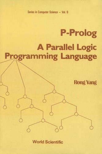 technical//p-prolog-a-parallel-logic-programming-language-vol-9-9789971505080