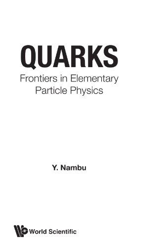 technical//quarks-frontiers-in-elementary-particle-physics-9789971966669